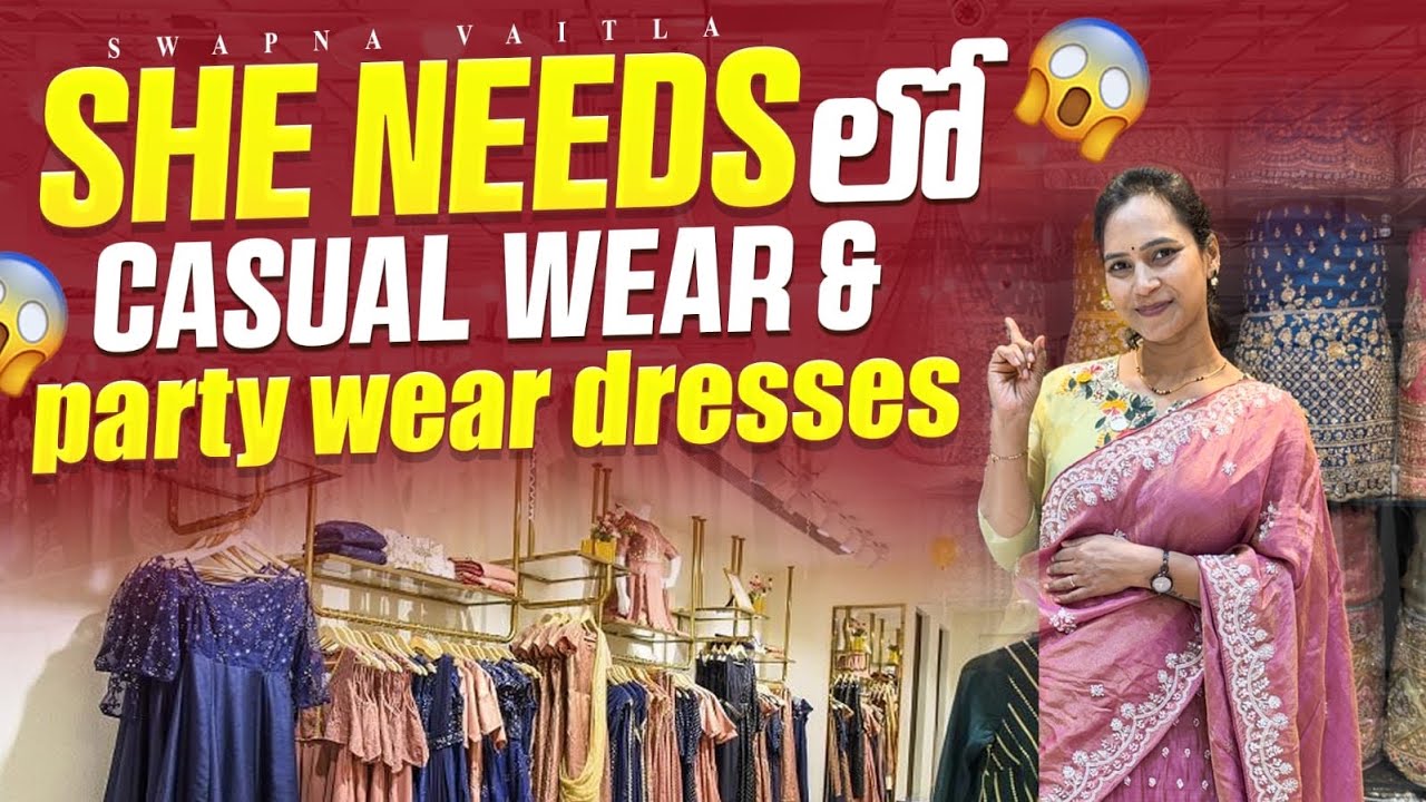 Casual  wear & party wear dresses తక్కువ price లో | New Arrivals at She Needs | @swapnavaitla 