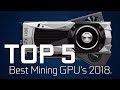Top 5 Best Mining GPU's 2018 - YouTube
