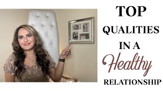 TOP QUALITIES IN A HEALTHY RELATIONSHIP #relationshipadvice #dating