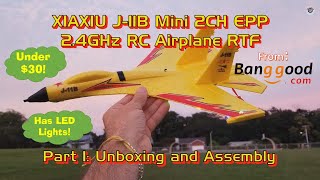 XIAXIU J-11B Mini 2CH EPP 2.4GHz RC Airplane from Banggood - Part 1: Unboxing and Assembly