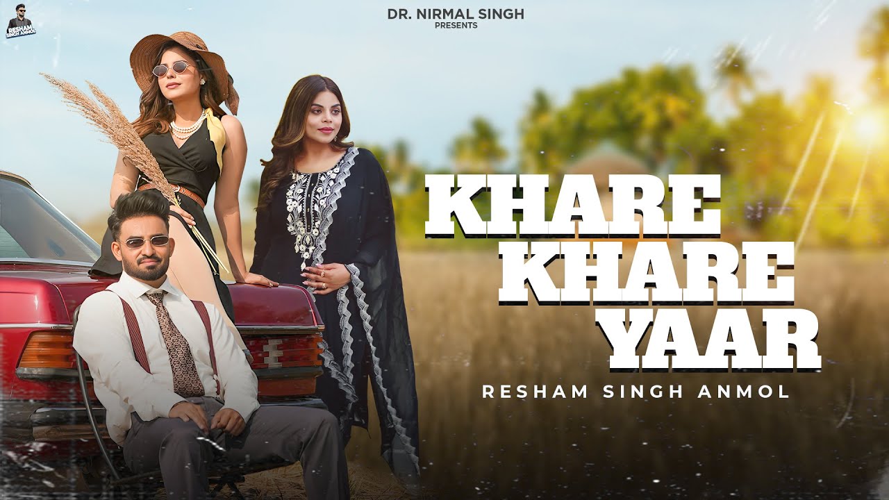 Khare Khare Yaar Resham Singh Anmol  Jasmeen Akhtar  Geet Goraaya  Kulshan Sandhu  Punjabi Song