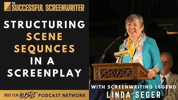 Structuring Scene Sequences in a Screenplay with Linda Seger
