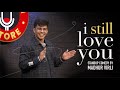 I still love you  stand up comedy by madhur virli