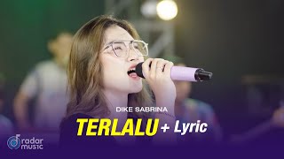 DIKE SABRINA ' TERLALU ' LYRICS LAGU (Lyrics)