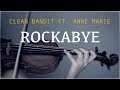 Clean Bandit ft. Anne Marie - Rockabye for violin and piano (COVER)