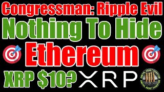 Congressman:Ripple EvilXRP $10 Tomorrow? & Day 22