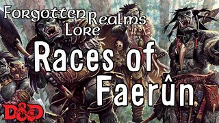 Forgotten Realms Lore  Races of D&D
