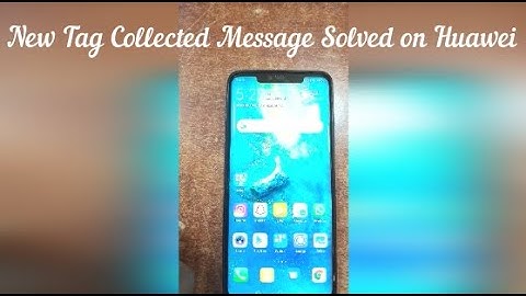 How To Turn off New Tag Collected Message on HUAWEI P20 PRO or any Android Phone | New tag collected