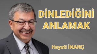 Hayati İnanç - Dinlemek Ve Düzgün Anlamak Yalan Dünya Ve Uğraşları Ç