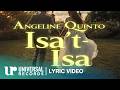 Angeline Quinto - Isa't Isa (Official Lyric Video)