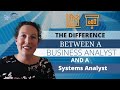 The Difference between a Business Analyst and a Systems Analyst