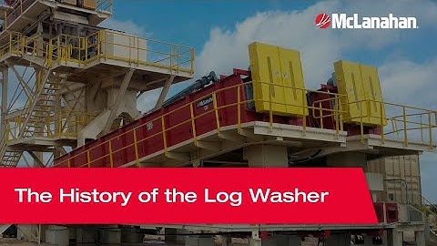 The History of the Log Washer: McLanahan Log Washers an Industry Staple for More Than 100 Years