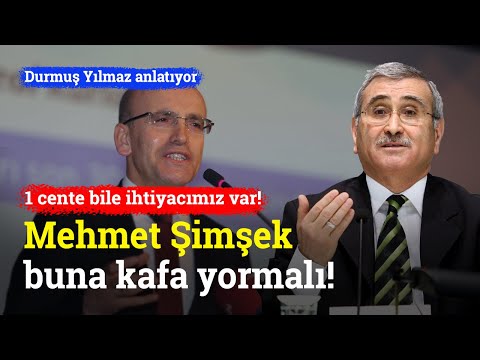 1 Cente Bile İhtiyacımız Var! Mehmet Şimşek Buna Kafa Yormalı | Durmuş Yılmaz