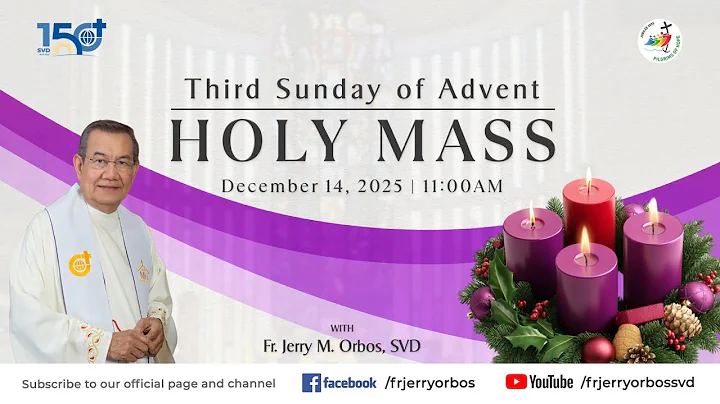 Sunday Mass 11AM,  14 December 2025 | Third Sunday of Advent with Fr. Jerry Orbos, SVD