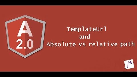 Dealing with templateUrl and (absolute vs relative paths) -6