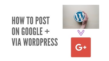 How To Post on Google+ via WordPress