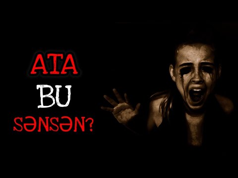 Ata Bu Sənsən? | Qorxu Hekayəsi |