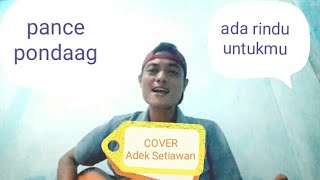 PANCE PODAAG ADA RINDU UNTUKMU COVER ADEK SETIAWAN-musik rakyat