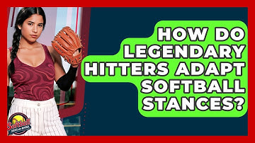 How Do Legendary Hitters Adapt Softball Stances? - Softball Basics and Beyond