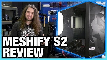 Fractal Meshify S2 Case Review - Airflow-Focused Mid-Tower