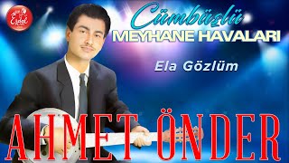 Ahmet Onder Ela Gozlum Ben Bu Elden Gidersem Cumbuslu Meyhane Havalari
