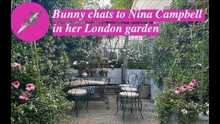 Bunny chats to Nina Campbell in her London garden