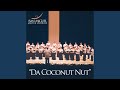 Da coconut nut the coconut song