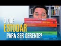 O que é preciso estudar para ser gerente?