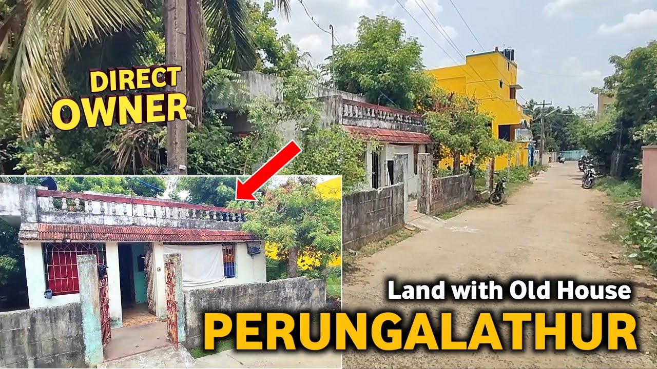 Land with old house for sale in Perungalathur Direct Owner Contact