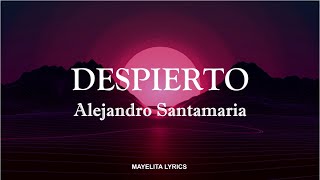 DESPIERTO - Alejandro Santamaria (Letra/Lyrics)