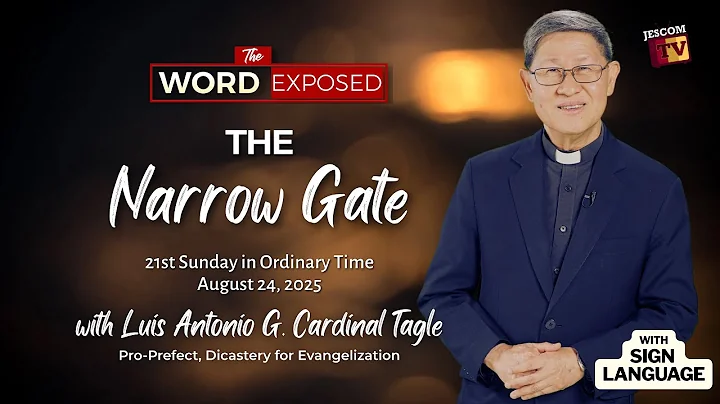 THE NARROW GATE | The Word Exposed with Cardinal Tagle (August 24, 2025) with Sign Language