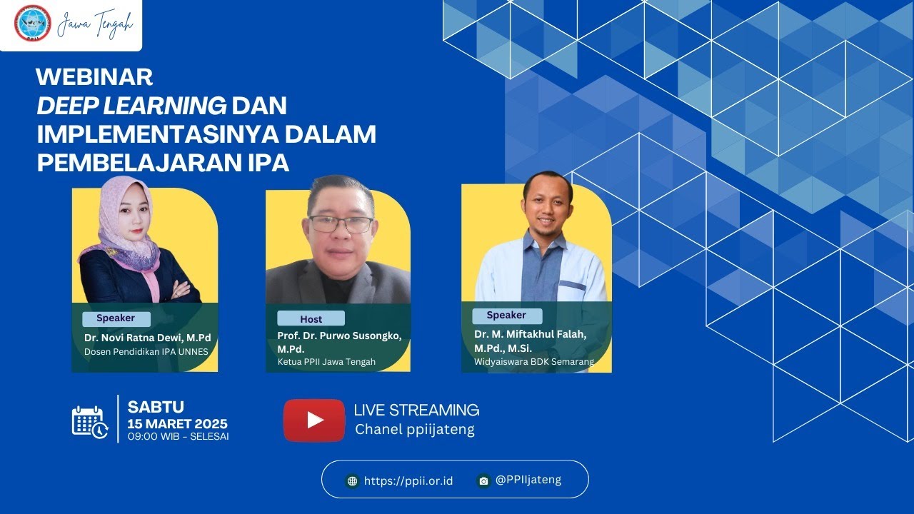 DEEP LEARNING DAN IMPLEMENTASINYA DALAM PEMBELAJARAN IPA | Webinar PPII JAWA TENGAH |15 Maret 2025