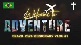 WELCOME TO BRAZIL🇧🇷 : Missionary vlog #1 #travel #jesus #vlog