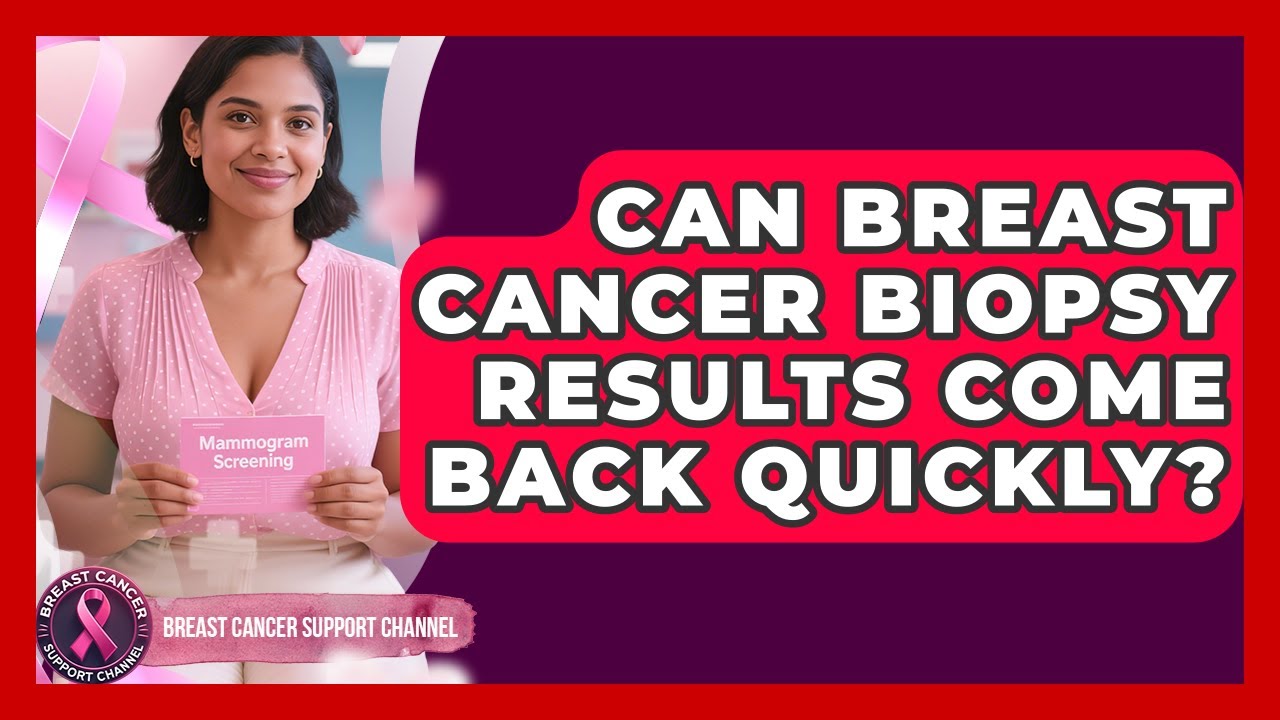Can Breast Cancer Biopsy Results Come Back Quickly? - Breast Cancer ...