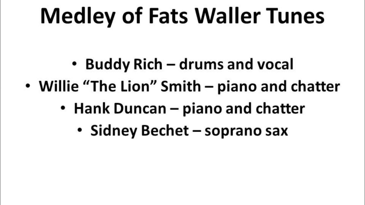 Tribute to Fats Waller - Buddy Rich, Willie the Lion Smith, Hank Duncan and Sidney Bechet 1949