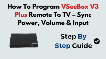 How To Program VSeeBox V3 Plus Remote To TV – Sync Power, Volume & Input