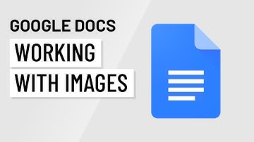 Google Docs: Working With Images