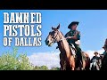 Damned Pistols of Dallas | SPAGHETTI WESTERN | Free Cowboy Film