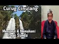 Curug Cinulang || Menyanyi dan memahami lirik lagu Sunda @senibudayanusantara