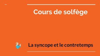 Cours de solfège - syncopes et contretemps