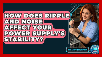 How Does Ripple And Noise Affect Your Power Supply