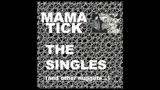 Mama Tick- The Singles-  Shout At The Devil