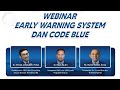 WEBINAR EARLY WARNING SYSTEM &amp; CODE BLUE