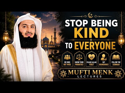 Stop Being Nice to Everyone? What Islam Really Teaches | Mufti Menk Powerful Reminder