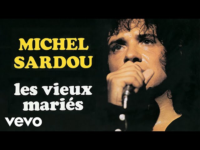 MICHEL SARDOU - LES VIEUX MARIES