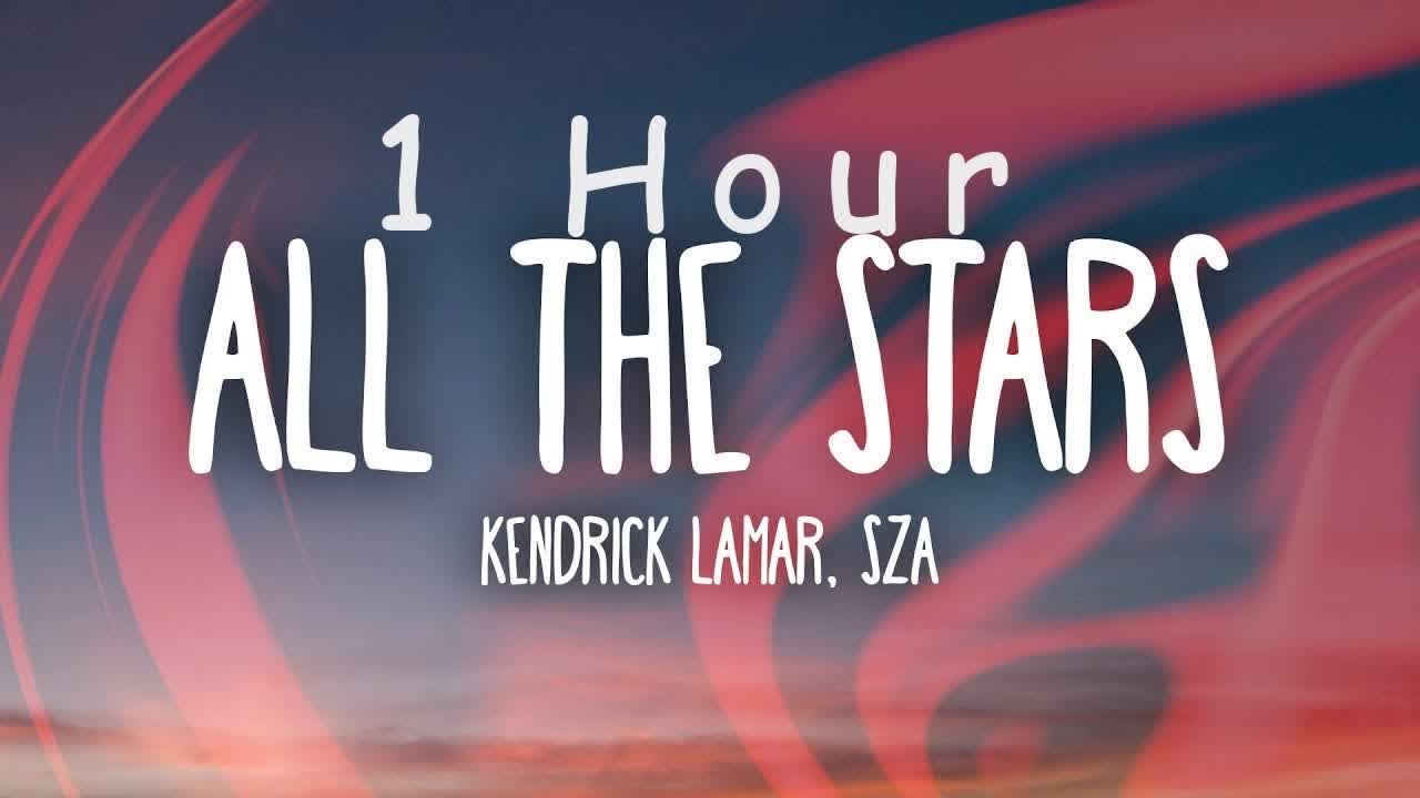 [ 1 HOUR ] Kendrick Lamar, SZA - All The Stars (Lyrics)
