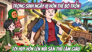 Trọng Sinh Ngày Vị Hôn Thê Bỏ Trốn, Tôi Huỷ Hôn Lên Núi Săn Thú Làm Giàu | Phan Vietsub screenshot 5