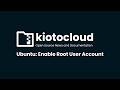 Ubuntu: Enable Root User Account - Guide