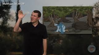 ASL | Matthew 26:30-46 - Jesus Prays in Gethsemane