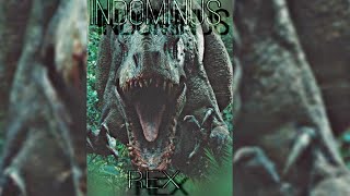 Indominus Rex \\ JW // edit~